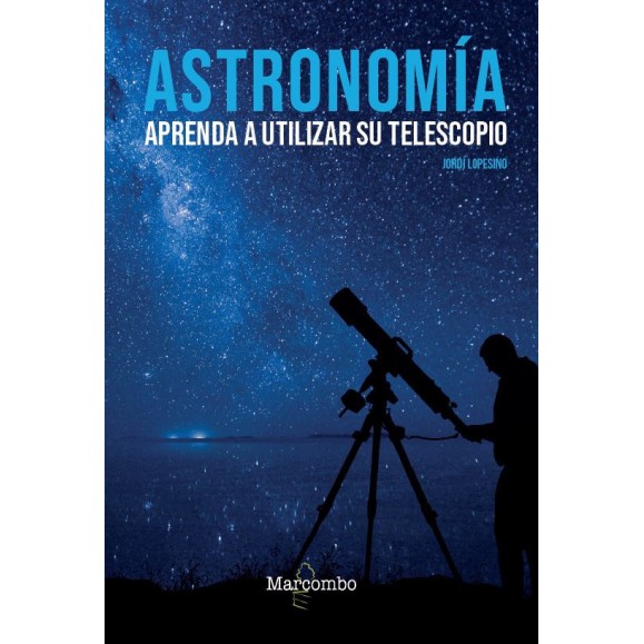 Libro Astronomía, aprenda a utilizar su telescopio