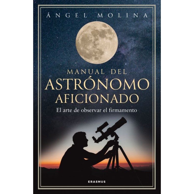 Manual del astrónomo aficionado. El...
